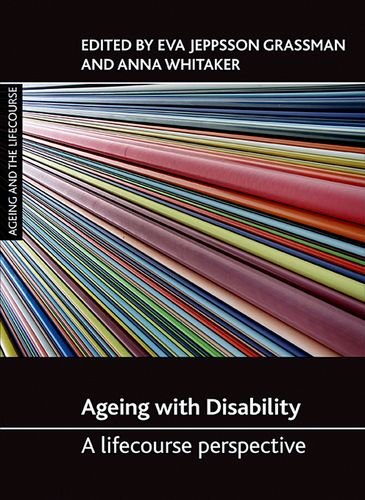 Cover of Ageing with Disability: A Lifecourse Perspective (Ageing and the Lifecourse Series)