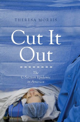 Cover of Cut It Out: The C-Section Epidemic in America